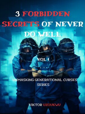 cover image of 3 Forbidden Secrets of Never Do Well